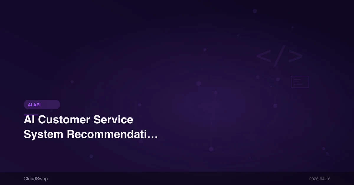 AI Customer Service System Recommendations | 2026 Top 5 Intelligent Customer Service Platforms Features & Pricing Compared