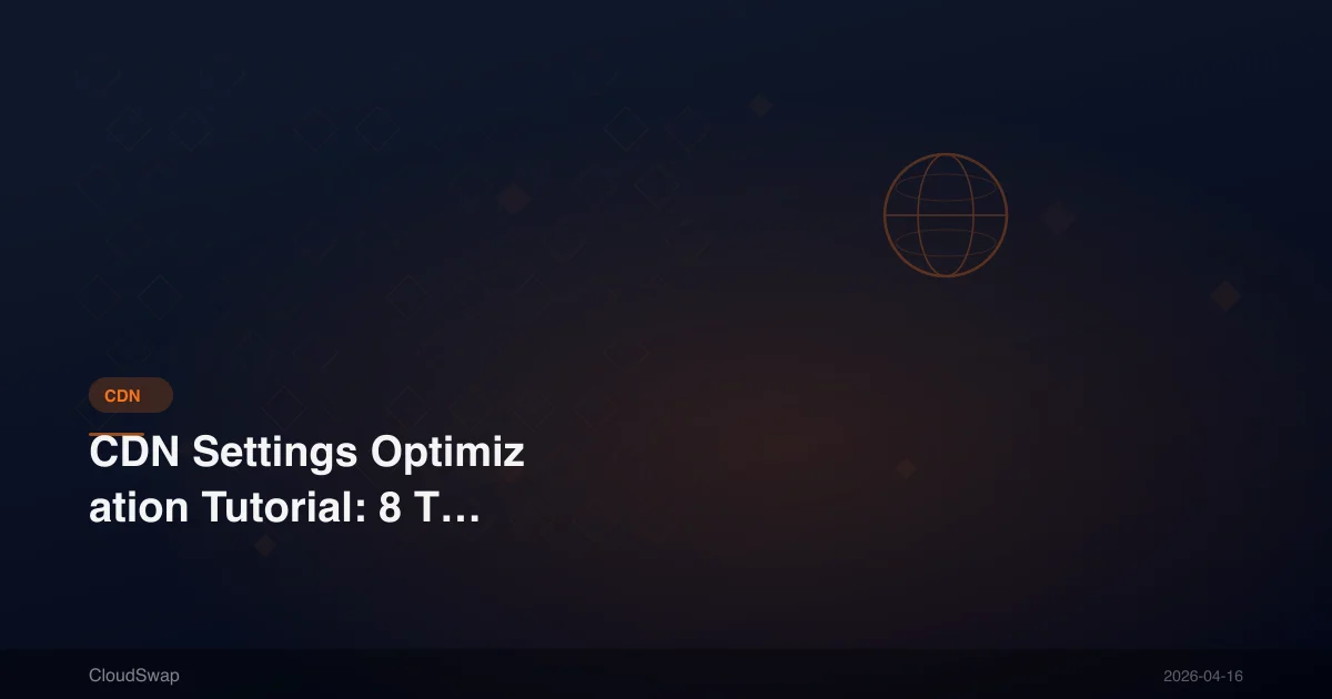 CDN 設定優化教學：8 招讓網站速度提升 50%