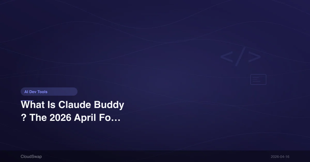 What Is Claude Buddy? The 2026 April Fools Easter Egg Exposed by a Source Code Leak
