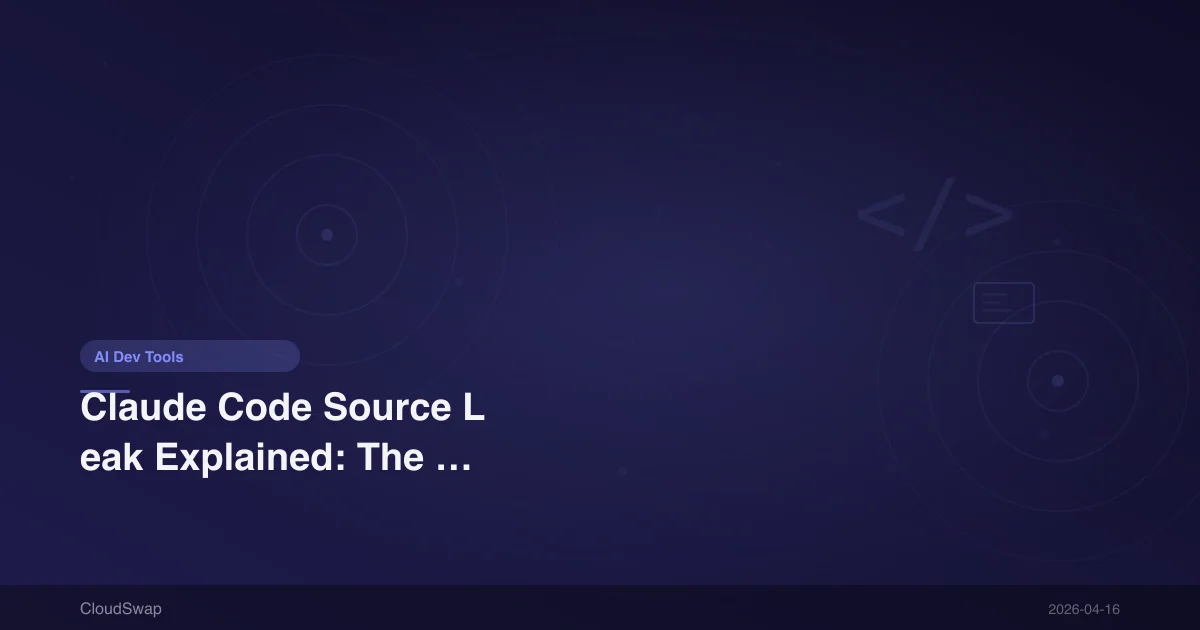 Claude Code Source Leak Explained: The Biggest AI Security Blunder of 2026