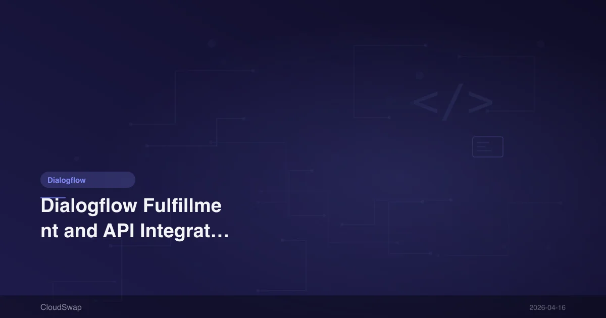 Dialogflow Fulfillment and API Integration Complete Tutorial