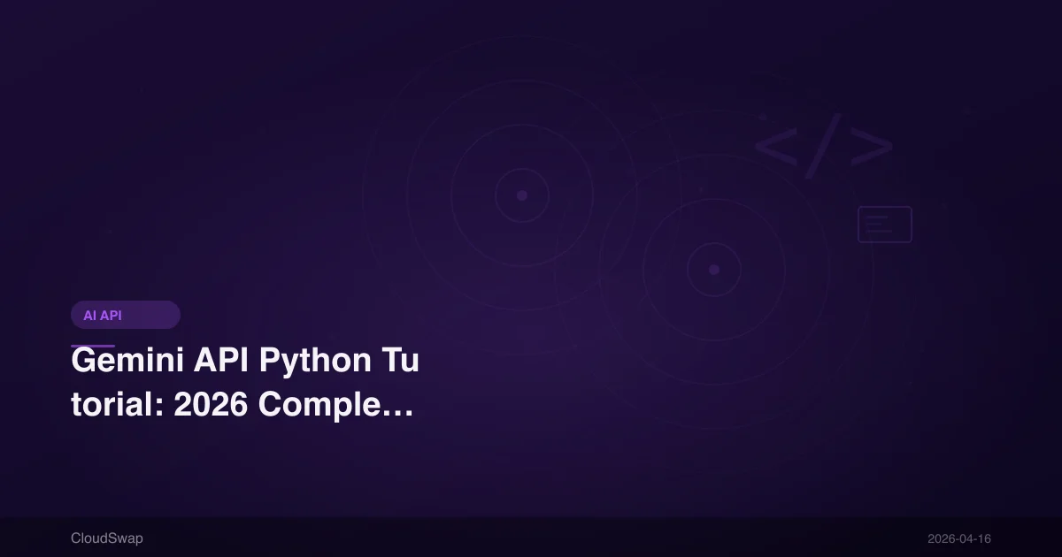 Gemini API Python 串接教學：2026 從零開始呼叫 Google AI 模型