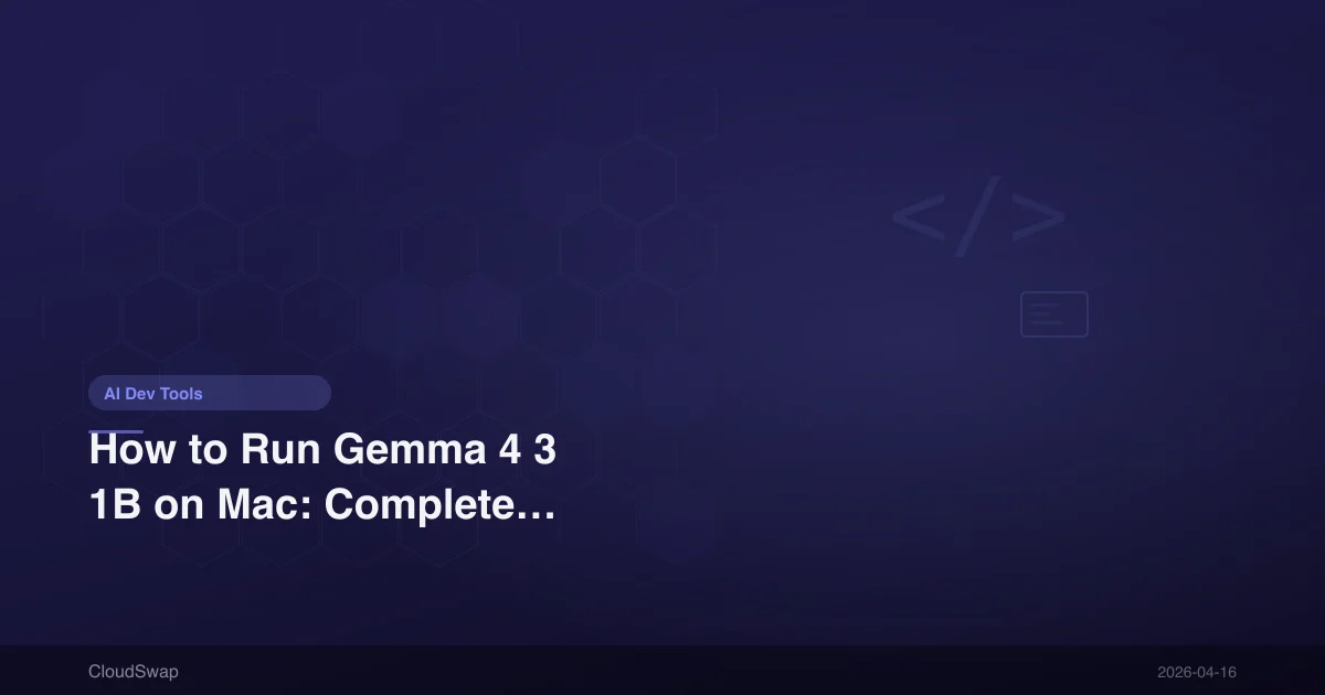 How to Run Gemma 4 31B on Mac: Complete Apple Silicon Deployment Guide