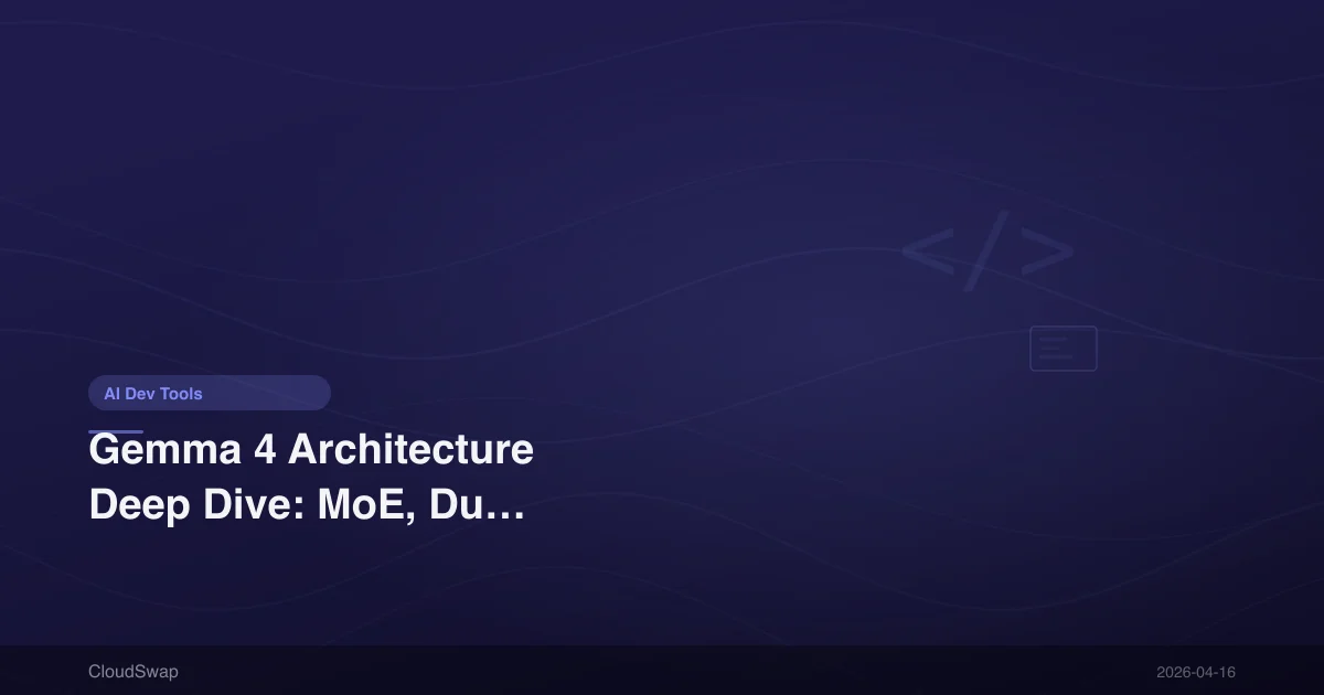 Gemma 4 Architecture Deep Dive: MoE, Dual RoPE, and 256K Context Explained