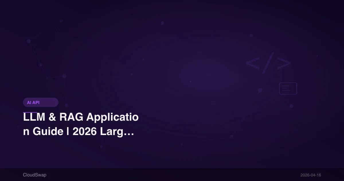 LLM 與 RAG 應用指南｜2026 年大型語言模型 API 選擇與 RAG 實戰教學