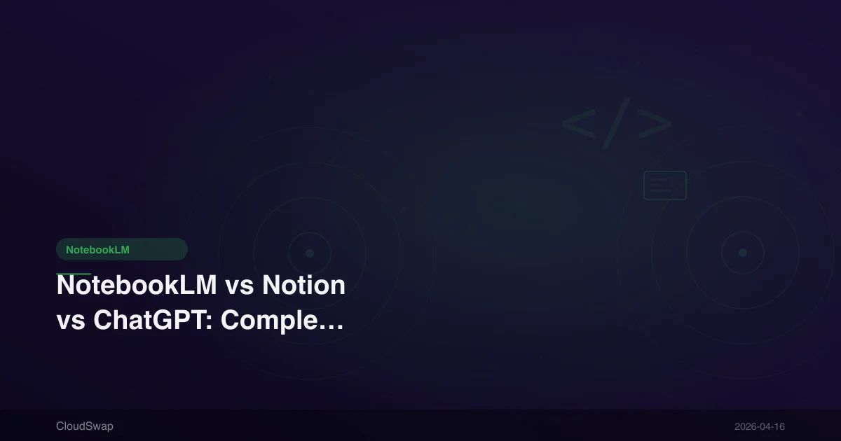 NotebookLM vs Notion vs ChatGPT：AI 筆記工具完整比較【2025】