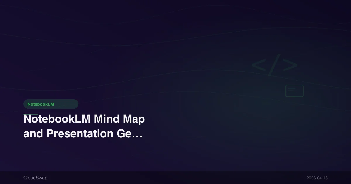 NotebookLM Mind Map and Presentation Generation Tutorial: Quickly Visualize Your Notes