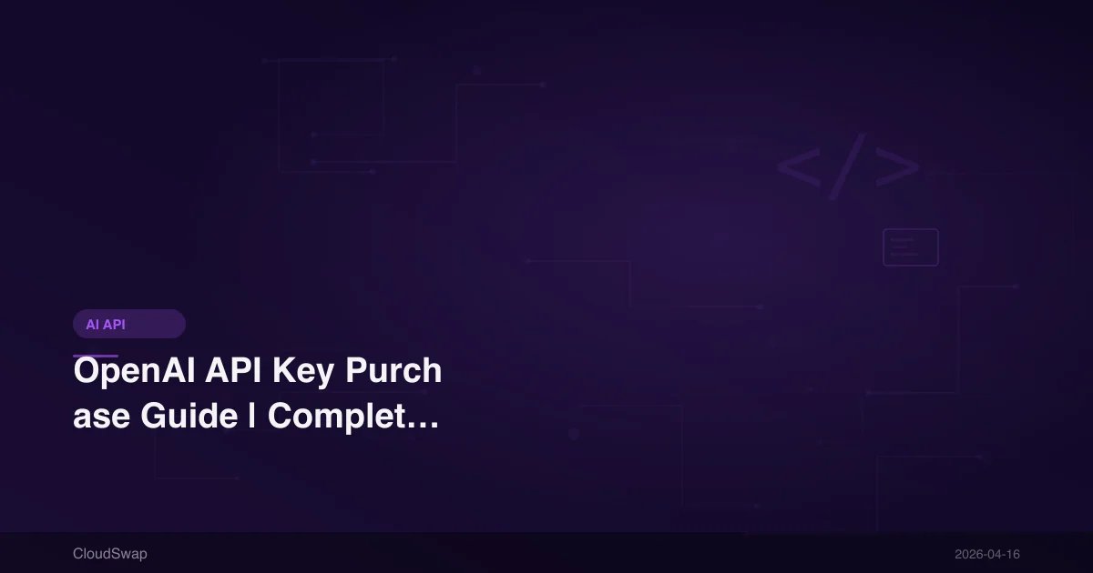 OpenAI API Key Purchase Guide | Complete 2026 Application & Payment Tutorial